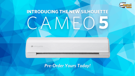 Introducing the Silhouette Cameo 5! - HeatPressNation