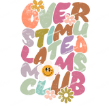 Overstimulated Moms Club Design - HeatPressNation